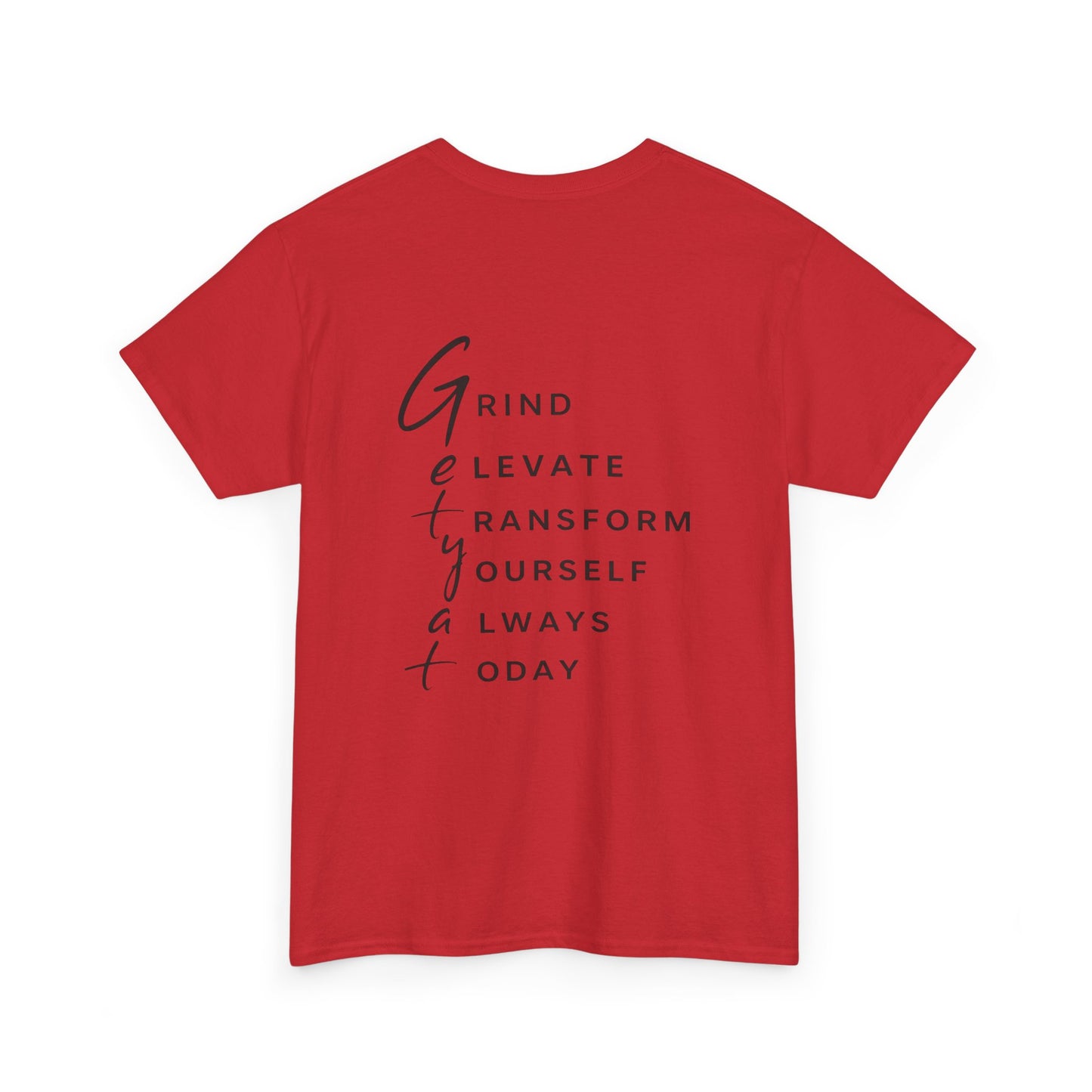 Motivational T-Shirt – “GETYAT” Acronym Back Print | Grind Elevate Transform Yourself Always Today