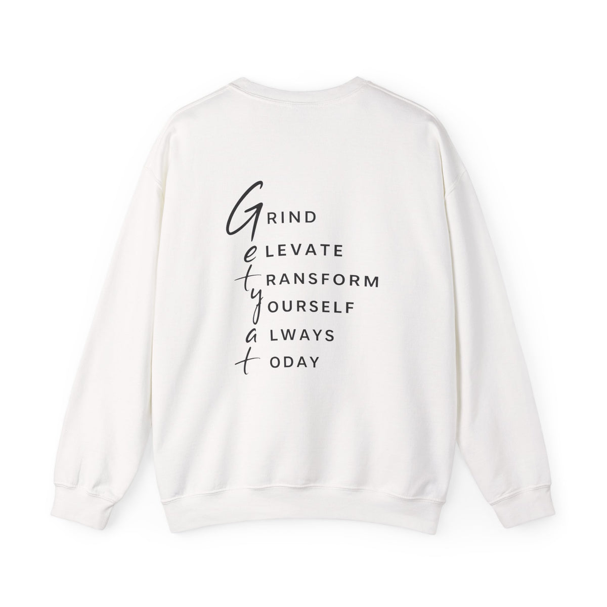Motivational Crewneck Sweatshirt – GETYAT Acronym Back Print (Grind Elevate Transform Yourself Always Today)