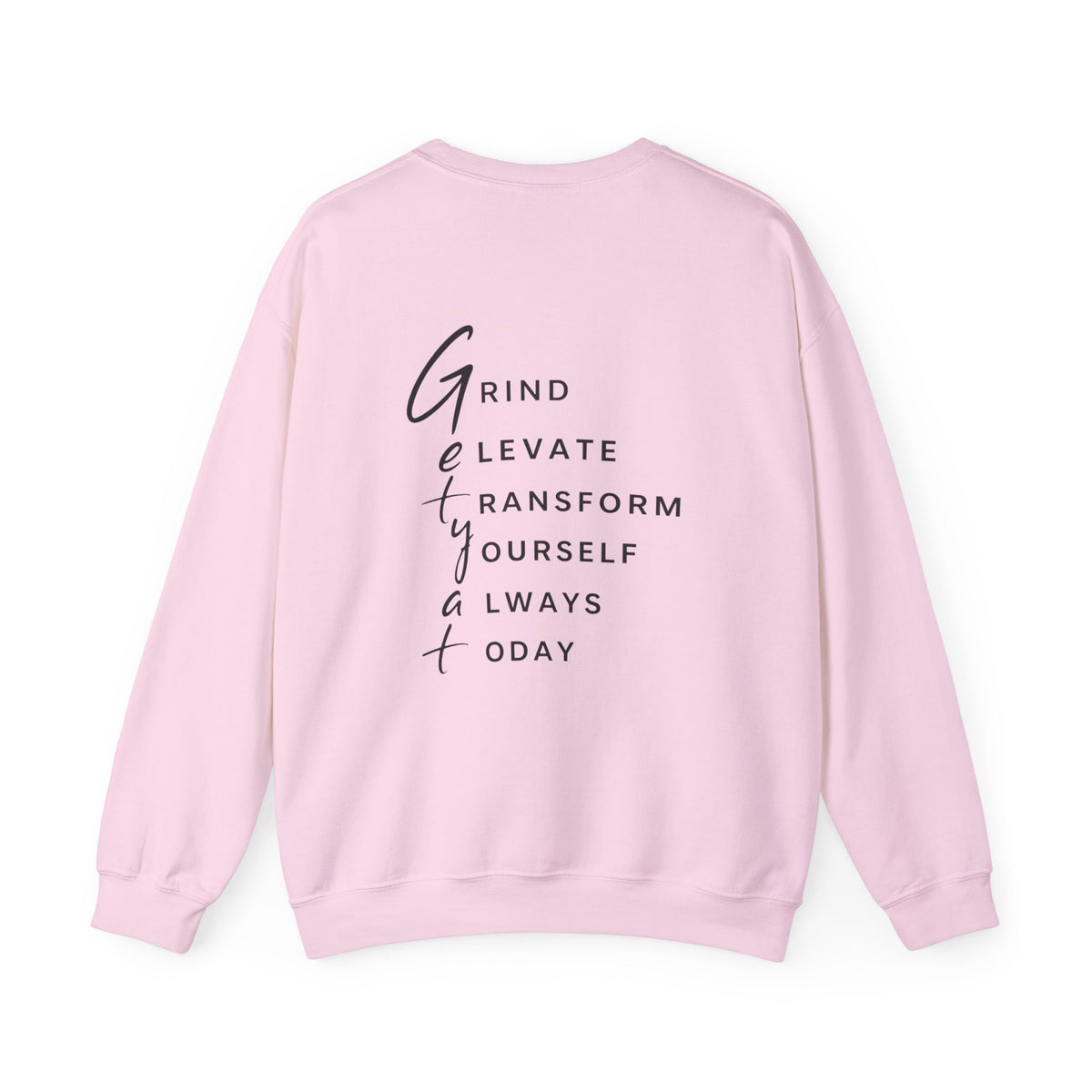 Motivational Crewneck Sweatshirt – GETYAT Acronym Back Print (Grind Elevate Transform Yourself Always Today)