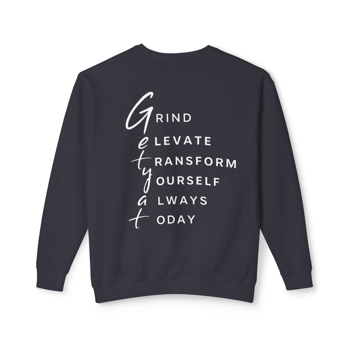 Motivational Crewneck Sweatshirt – “GRIND: Elevate, Transform Yourself Always Today” | Unisex Comfort Fit