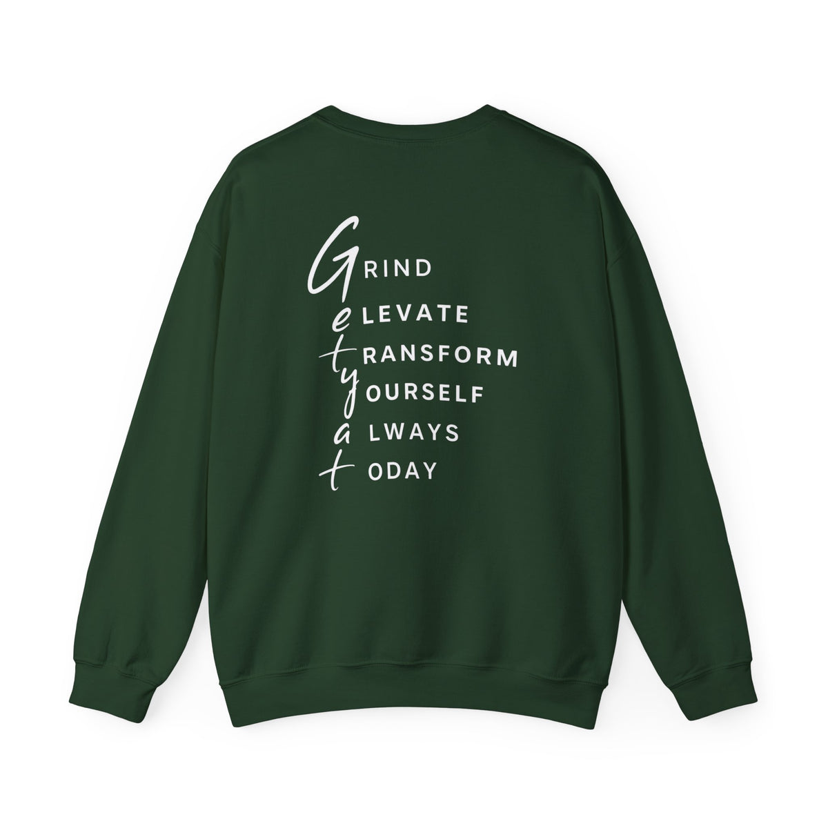 Motivational Crewneck Sweatshirt – GETYAT Acronym Back Print | Grind Elevate Transform Yourself Always Today
